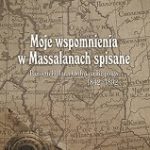Okładka, Jerzy Z.  Pająk, Jerzy Szczepański (oprac.), Moje wspomnienia w Massalanach spisane. Pamiętniki Jana Ordynata Bispinga
