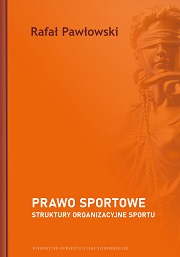 Okładka, Rafał Pawłowski, Prawo sportowe. Struktury organizacyjne sportu