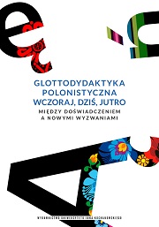 Okłądka, Stanisław Cygan, Marzena Marczewska, Katarzyna Ostrowska red., Glottodydaktyka polonistyczna wczoraj, dziś i jutro
