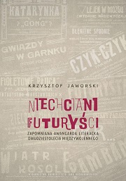Okładka, Krzysztof Jaworski, Niechciani futuryści. Zapomniana awangarda literacka dwudziestolecia międzywojennego