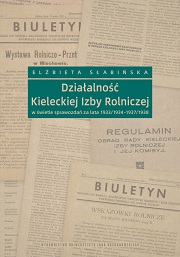 okładka , Elżbieta Słabińska, Działalność Kieleckiej Izby Rolniczej w świetle sprawozdań za lata 1933/1934 – 1937/1938