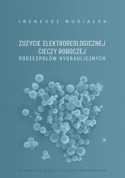 Okładka, Ireneusz Musiałek, Zużycie elektroreologicznej cieczy roboczej podzespołów hydraulicznych