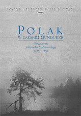 Polak w carskim mundurze. Wspomnienia Aleksandra Skolimowskiego (1817-1895)