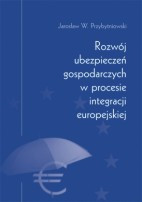 Rozw&oacute;j ubezpieczeń gospodarczych w procesie integracji europejskiej