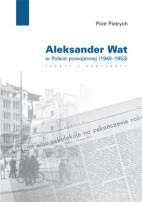 Aleksander Wat w Polsce powojennej (1946-1953)