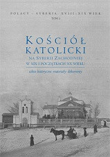 Kościół katolicki na Syberii Zachodniej w XIX i początkach XX wieku