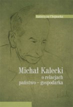 Michał Kalecki o relacjach: państwo – gospodarka