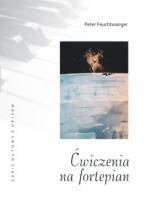Ćwiczenia na fortepian leczące dolegliwości fizyczne związane z grą na instrumencie i wyrabiające naturalną