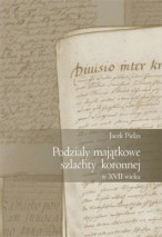 Podziały majątkowe szlachty koronnej w XVII wieku