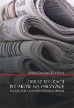 Obraz edukacji Polak&oacute;w na obczyźnie na łamach czasopism emigracyjnych