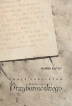 Proza fabularna Walerego Przyborowskiego