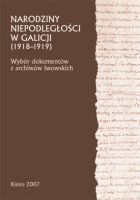 Narodziny Niepodległości w Galicji (1918-1919)