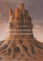 Zamek romantyczny w kilku odsłonach