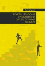 Społeczne i edukacyjne uwarunkowania sukcesu życiowego