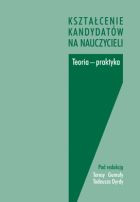 Kształcenie kandydatów na nauczycieli. Teoria – praktyka