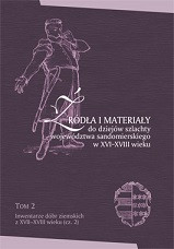 Źr&oacute;dła i materiały do dziej&oacute;w szlachty wojew&oacute;dztwa sandomierskiego w XVI-XVIII wieku t. 2, cz. 2