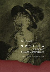 Sztuka w Pismach Stefana Żeromskiego. Recepcja i oddziaływanie