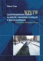 Wpływ zagospodarowania terenu na odpływ i transport fluwialny w małych zlewniach na przykładzie Sufragańca i Silnicy