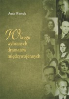 W kręgu wybranych dramatów międzywojennych