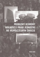 Problemy ochrony wolności i praw jednostki we współczesnym świecie