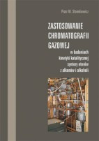 Zastosowanie chromatografii gazowej w badaniach kinetyki katalitycznej syntezy eterów z alkenów i alkoholi