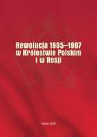 Rewolucja 1905-1907 w Królestwie Polskim i w Rosji