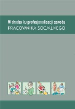 W drodze ku profesjonalizacji pracownika socjalnego