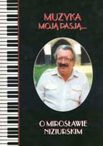 Muzyka moją pasją &hellip; o Mirosławie Niziurskim
