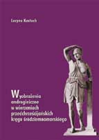 Wyobrażenia androginiczne w wierzeniach przedchrześcijańskich kręgu śródziemnomorskiego