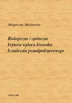 Biologiczne i społeczne kryteria wyboru kierunku kształcenia ponadpodstawowego