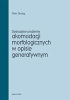 Dyskusyjne problemy akomodacji morfologicznych w opisie generatywnym