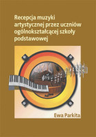 Recepcja muzyki artystycznej przez uczniów ogólnokształcącej szkoły podstawowej