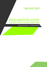 Bariery psychiczne uczni&oacute;w w procesie uczenia się języka angielskiego