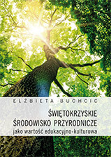 Świętokrzyskie środowisko przyrodnicze jako wartość edukacyjno-kulturowa
