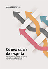 Od nowicjusza do eksperta. Rozwój ekspertywności nauczycieli nauczycieli języków obcych