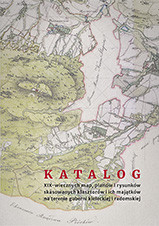 Katalog XIX-wiecznych map, planów i rysunków skasowanych klasztorów i ich majątków na terenie guberni kieleckiej i radomskiej,