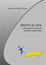 Recepta na życie – o orientacjach życiowych młodzieży akademickiej