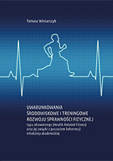 Uwarunkowania środowiskowe i treningowe rozwoju sprawności fizycznej typu zdrowotnego (Health-Related Fitness)