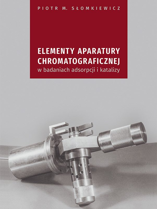 Elementy aparatury chromatograficznej w badaniach adsorpcji i katalizy