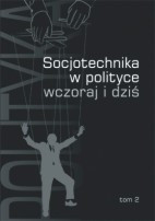 Socjotechnika w polityce – wczoraj i dziś, t. 2