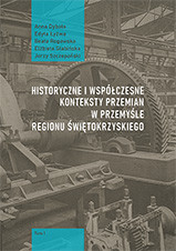 Historyczne i współczesne konteksty przemian w przemyśle regionu świętokrzyskiego