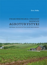 Uwarunkowania i procesy rozwoju agroturystyki