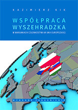 Współpraca wyszehradzka w warunkach członkostwa w Unii Europejskiej wybrane zagadnienia