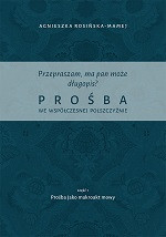 Przepraszam, ma pan może długopis? Prośba we współczesnej polszczyźnie. Cz. 1