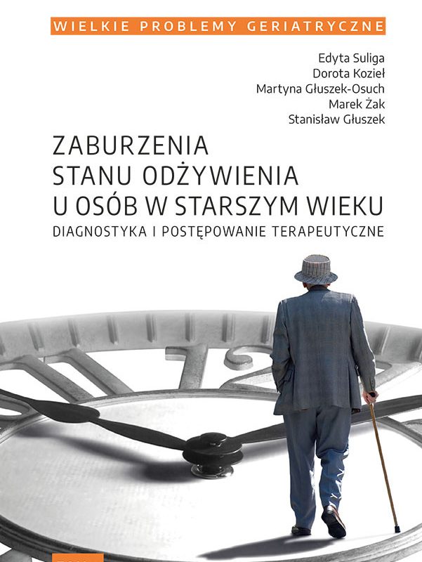 Wielkie Problemy Geriatryczne, t. 2. Zaburzenia stanu odżywienia u osób w starszym wieku