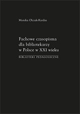 Fachowe czasopisma dla bibliotekarzy w Polsce w XXI wieku. Biblioteki pedagogiczne
