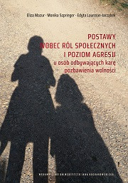 Postawy wobec ról społecznych i poziom agresji u osób odbywających karę pozbawienia wolności