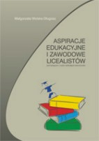 Aspiracje edukacyjne i zawodowe licealistów pochodzących z rodzin dotkniętych bezrobociem