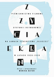 &bdquo;Z życia ekranu&rdquo;. Piśmiennictwo filmowe Stefanii Heymanowej