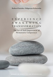 Experience – Awakening – Transformation. The Art of (Self) Improvement of Hermeneutic Competences